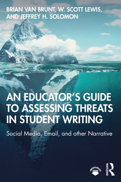 Cover for Van Brunt, Brian (Secure Community Network) · An Educator’s Guide to Assessing Threats in Student Writing: Social Media, Email, and other Narrative (Paperback Book) (2020)