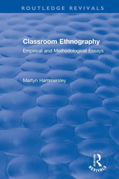 Cover for Martyn Hammersley · Classroom Ethnography: Empirical and Methodological Essays (Hardcover Book) (2020)