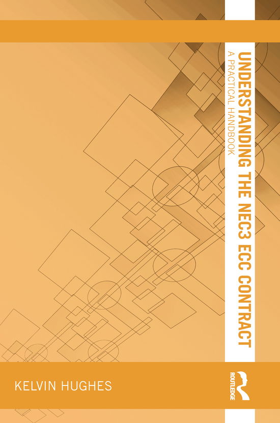 Cover for Kelvin Hughes · Understanding the NEC3 ECC Contract: A Practical Handbook - Understanding Construction (Taschenbuch) (2020)