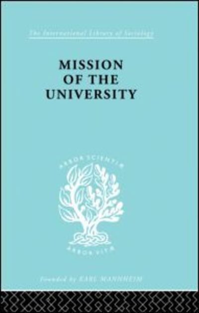 Cover for Jose Ortega y Gasset · Mission of the University - International Library of Sociology (Hardcover bog) (1998)