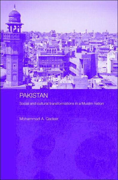 Cover for Qadeer, Mohammad (Queen's University, Ontario, Canada) · Pakistan - Social and Cultural Transformations in a Muslim Nation - Routledge Contemporary South Asia Series (Gebundenes Buch) [Annotated edition] (2006)