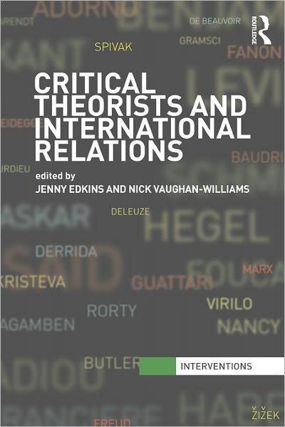 Cover for Edkins Jenny · Critical Theorists and International Relations - Interventions (Paperback Bog) (2009)