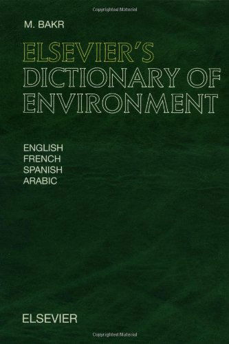 Cover for Bakr, M. (Nyon, Switzerland) · Elsevier's Dictionary of Environment: In English, French, Spanish and Arabic (Hardcover Book) (1998)