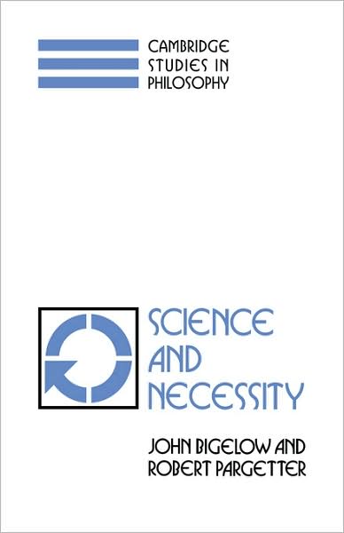 Cover for John Bigelow · Science and Necessity - Cambridge Studies in Philosophy (Paperback Book) (2008)