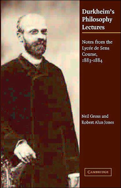 Durkheim's Philosophy Lectures: Notes from the Lycee de Sens Course, 1883–1884 - Emile Durkheim - Livros - Cambridge University Press - 9780521630665 - 19 de julho de 2004