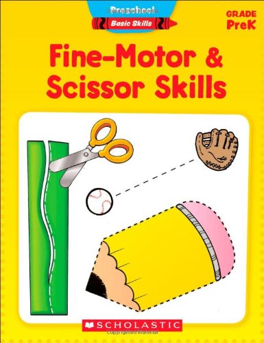 Preschool Basic Skills: Fine-motor & Scissor Skills - Scholastic Teaching Resources - Books - Teacher's Friend - 9780545429665 - May 1, 2012