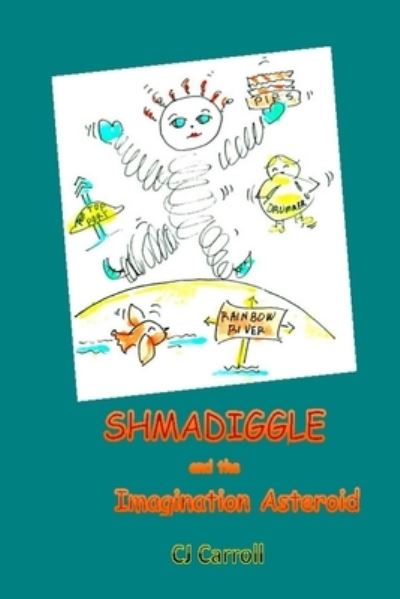 Cover for Claudia Carroll · Shmadiggle and the Imagination Asteroid (Paperback Book) (2008)