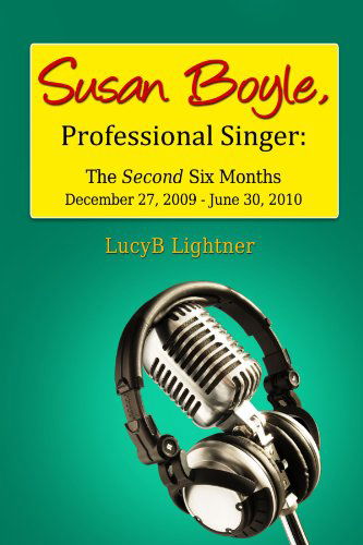 Cover for Lucyb Lightner · Susan Boyle, Professional Singer: the Second Six Months (Paperback Book) (2010)