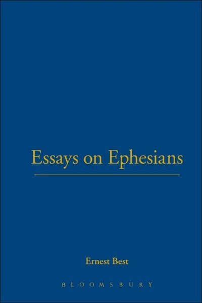 Cover for Ernest Best · Essays on Ephesians (Inbunden Bok) (1997)