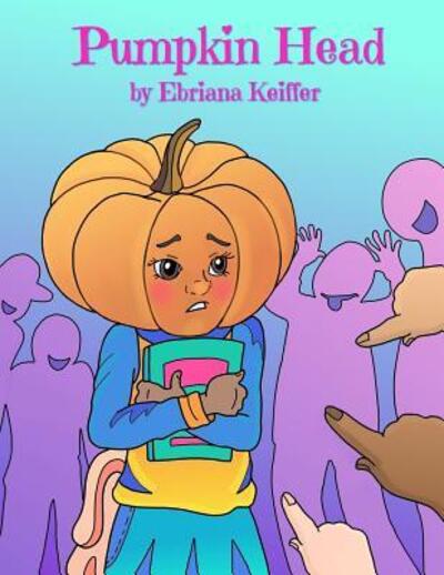 Cover for Ebriana Keiffer · Pumpkin Head (Paperback Book) (2018)