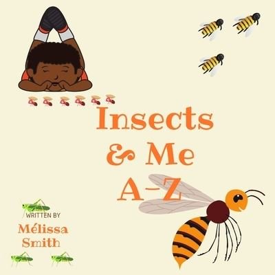 Cover for Mélissa Smith · Insects &amp; Me A-Z (Pocketbok) (2021)