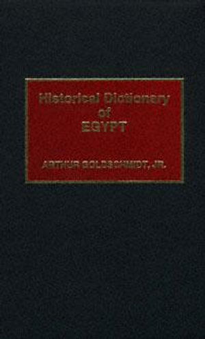 Cover for Arthur Goldschmidt · Historical Dictionary of Egypt (Book) (2014)