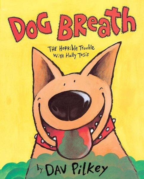 Dog Breath!: the Horrible Trouble with Hally Tosis - Dav Pilkey - Livros - Blue Sky Press (AZ) - 9780590474665 - 1 de outubro de 1994