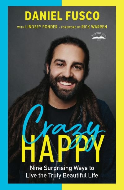 Cover for Daniel Fusco · Crazy Happy: Nine Surprising Ways to Live the Truly Beautiful Life (Pocketbok) (2021)