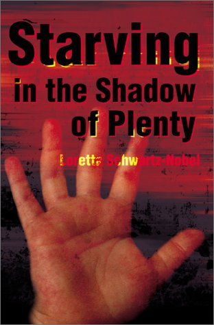 Cover for Loretta Schwartz-nobel · Starving in the Shadow of Plenty (Taschenbuch) (2001)
