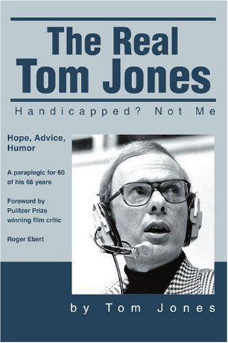 The Real Tom Jones: Handicapped? Not Me - Roger Ebert - Books - iUniverse, Inc. - 9780595271665 - April 8, 2003