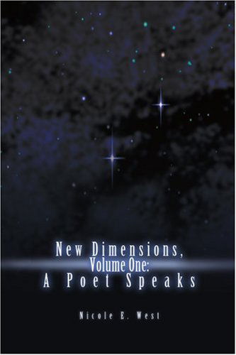 Cover for Nicole West · New Dimensions, Volume One: a Poet Speaks (Paperback Book) (2005)