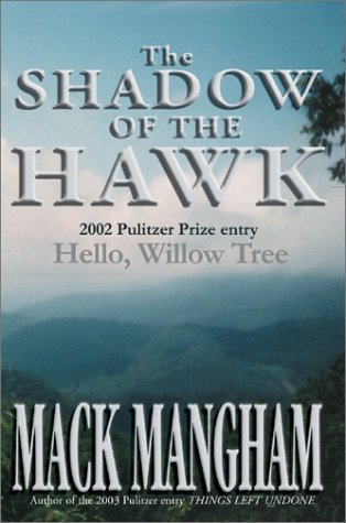 Cover for Mack Mangham · The Shadow of the Hawk: Hello, Willow Tree (Hardcover bog) (2002)