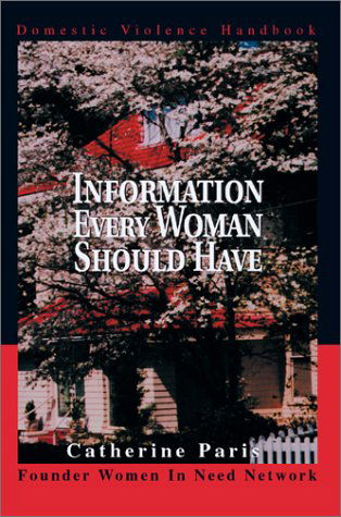 Cover for Catherine Paris · Information Every Woman Should Have: Domestic Violence Handbook (Hardcover Book) (2003)