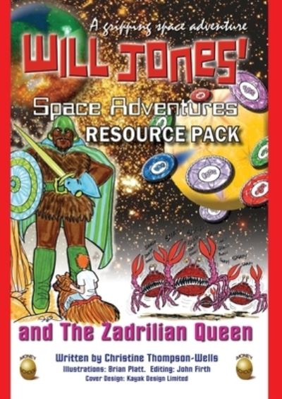 Will Jones Space Adventures And The Zadrilian Queen Teacher & Educator Resource Pack - Christine Thompson-Wells - Książki - Books for Reading on Line.com - 9780648083665 - 26 lutego 2021