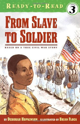 Cover for Deborah Hopkinson · From Slave to Soldier: Based on a True Civil War Story (Ready-to-reads) (Paperback Book) [Reprint edition] (2007)