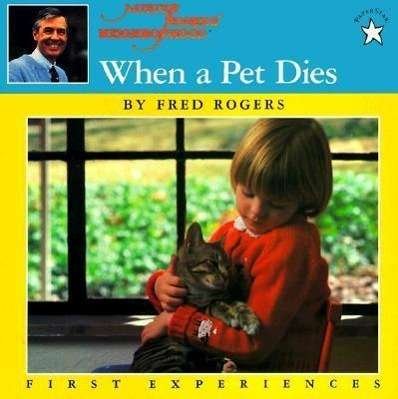 Cover for Fred Rogers · When a Pet Dies - Mr. Rogers (Paperback Bog) [Reissue edition] (1998)