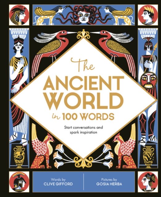 Cover for Clive Gifford · The Ancient World in 100 Words: Start Conversations and Spark Inspiration - In a Nutshell (Gebundenes Buch) (2019)