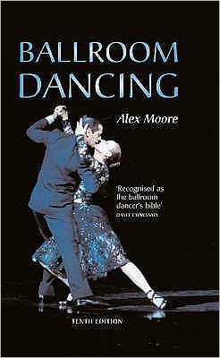 Ballroom Dancing - Alex Moore - Książki - Bloomsbury Publishing PLC - 9780713662665 - 30 sierpnia 2002