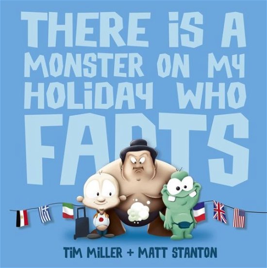 Cover for Tim Miller · There Is A Monster On My Holiday Who Farts (Fart Monster and Fr - Fart Monster and Friends (Taschenbuch) (2020)