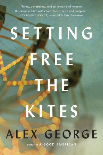 Cover for Alex George · Setting Free The Kites (Paperback Book) (2017)