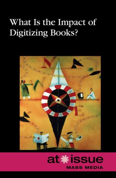 What is the impact of digitizing books? - Louise I. Gerdes - Books - - 9780737761665 - June 30, 2013
