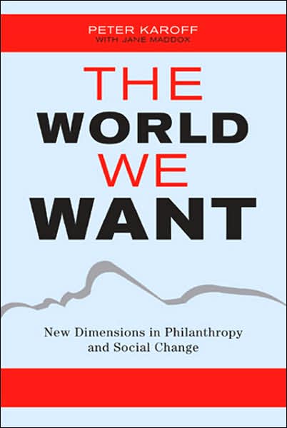 Cover for Mark Kingwell · The World We Want: Restoring Citizenship in a Fractured Age (Hardcover Book) (2001)