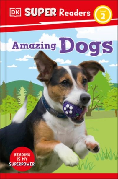 Cover for Dk · DK Super Readers Level 2 Amazing Dogs (Hardcover Book) (2023)