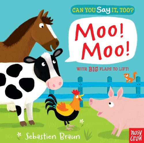 Cover for Nosy Crow · Can You Say It, Too? Moo! Moo! (Kartongbok) [Ltf Brdbk edition] (2014)