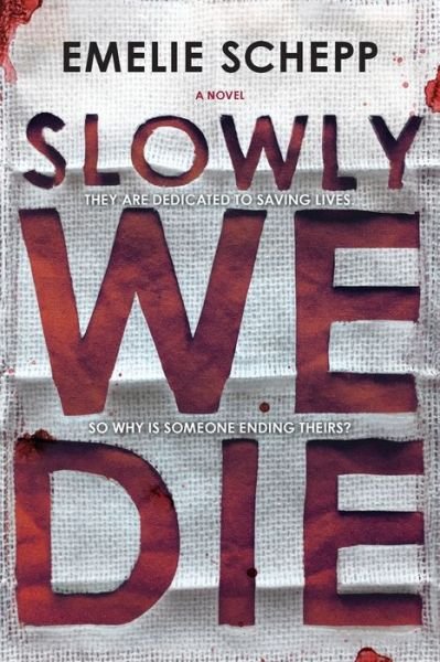Cover for Emelie Schepp · Slowly We Die (Book) (2018)