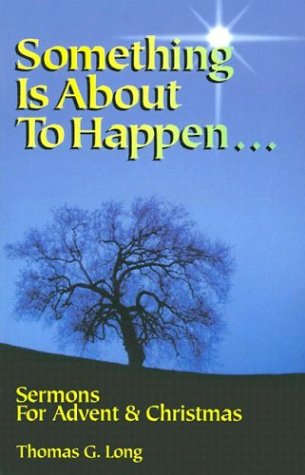 Something is About to Happen - Thomas G. Long - Books - CSS Publishing Company - 9780788008665 - August 1, 1996