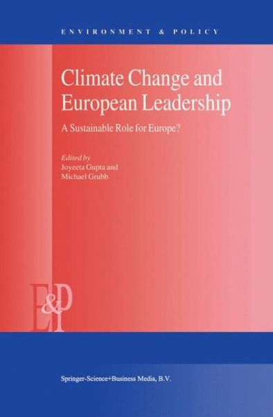 Cover for J Gupta · Climate Change and European Leadership: A Sustainable Role for Europe? - Environment &amp; Policy (Hardcover Book) [2000 edition] (2000)
