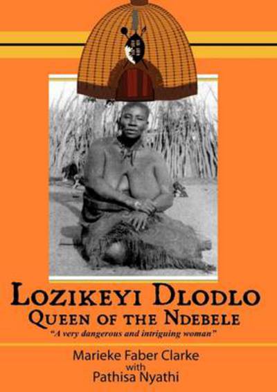 Cover for Pathisa Nyathi · Lozikeyi Dlodlo. Queen of the Ndebele (Paperback Book) (2011)