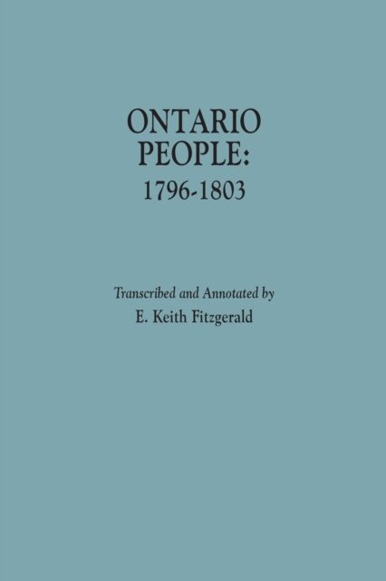 Cover for E Keith Fitzgerald · Ontario People: 1796-1803 (Pocketbok) (2014)