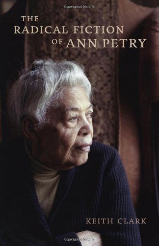 Cover for Keith Clark · The Radical Fiction of Ann Petry (Hardcover Book) (2013)