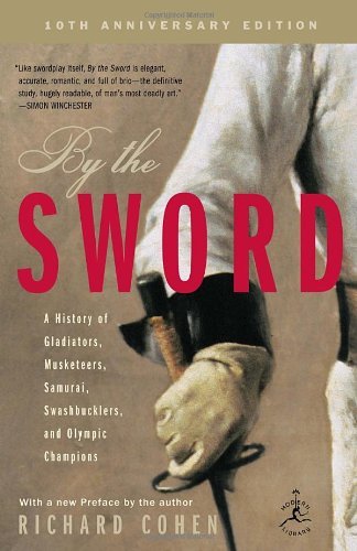 Cover for Richard Cohen · By the Sword: A History of Gladiators, Musketeers, Samurai, Swashbucklers, and Olympic Champions; 10th anniversary edition (Paperback Bog) [Reprint edition] (2003)