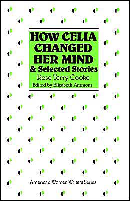 Cover for Elizabeth Ammons · How Celia Changed Her Mind and Selected Stories: Rose Terry Cooke (Taschenbuch) (1986)