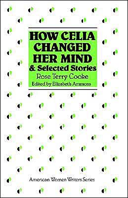 Cover for Elizabeth Ammons · How Celia Changed Her Mind and Selected Stories: Rose Terry Cooke (Paperback Book) (1986)