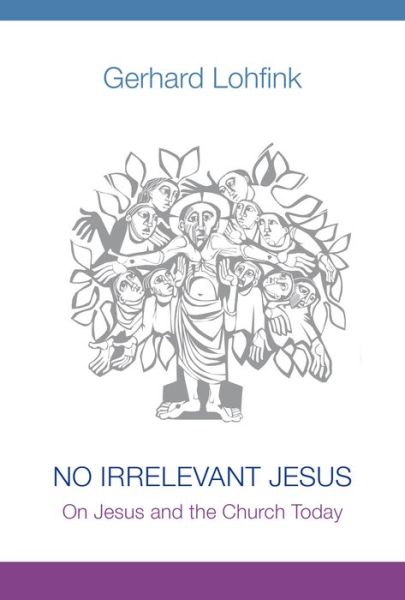 Cover for Gerhard Lohfink · No Irrelevant Jesus (Paperback Bog) (2018)