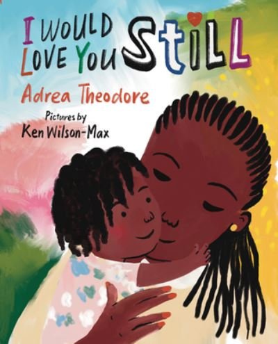 Cover for Adrea Theodore · I Would Love You Still (Hardcover Book) (2024)