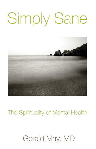 Cover for Gerald G. May · Simply Sane: The Spirituality of Mental Health (Taschenbuch) [Expanded edition] (1993)