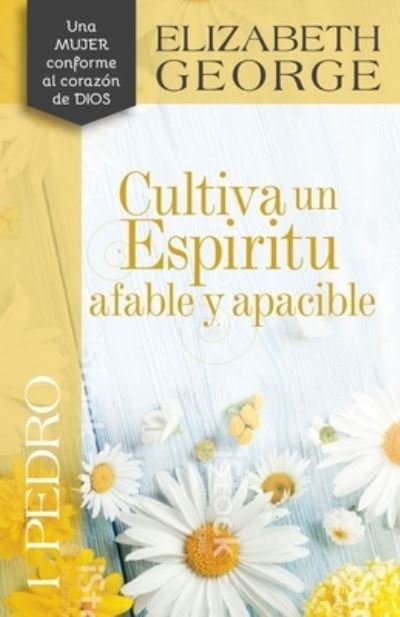 Cover for Elizabeth George · 1 Pedro: Cultiva Un Espiritu Afable Y Apacible (Paperback Book) (2020)