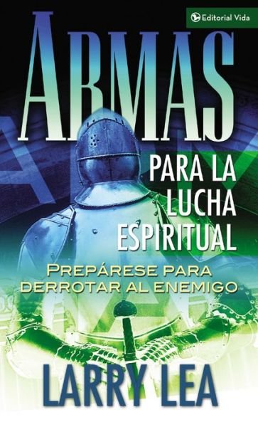 Cover for Larry Lea · Armas para la lucha espiritual: Prepare to Destroy the Enemy (Paperback Book) [Spanish edition] (1990)