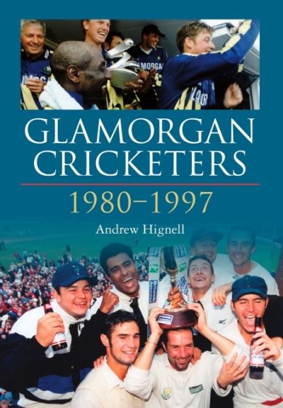 Cover for Andrew Hignell · Glamorgan Cricketers 1980-1997 - Glamorgan Cricketers (Hardcover Book) (2025)