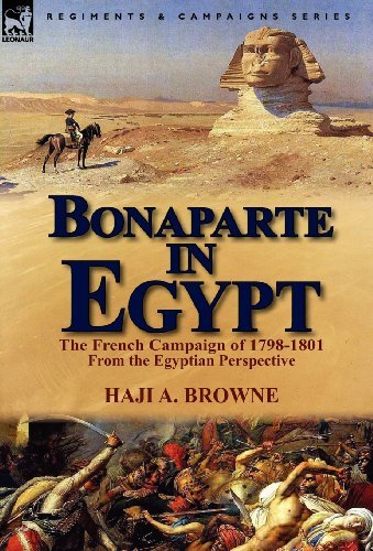 Cover for Haji a Browne · Bonaparte in Egypt: The French Campaign of 1798-1801 from the Egyptian Perspective (Gebundenes Buch) (2012)